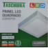 Painel Led 24W Quadrado de Sobrepor 4000K Taschibra